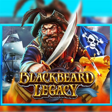 Blackbeard Legacy Blaze